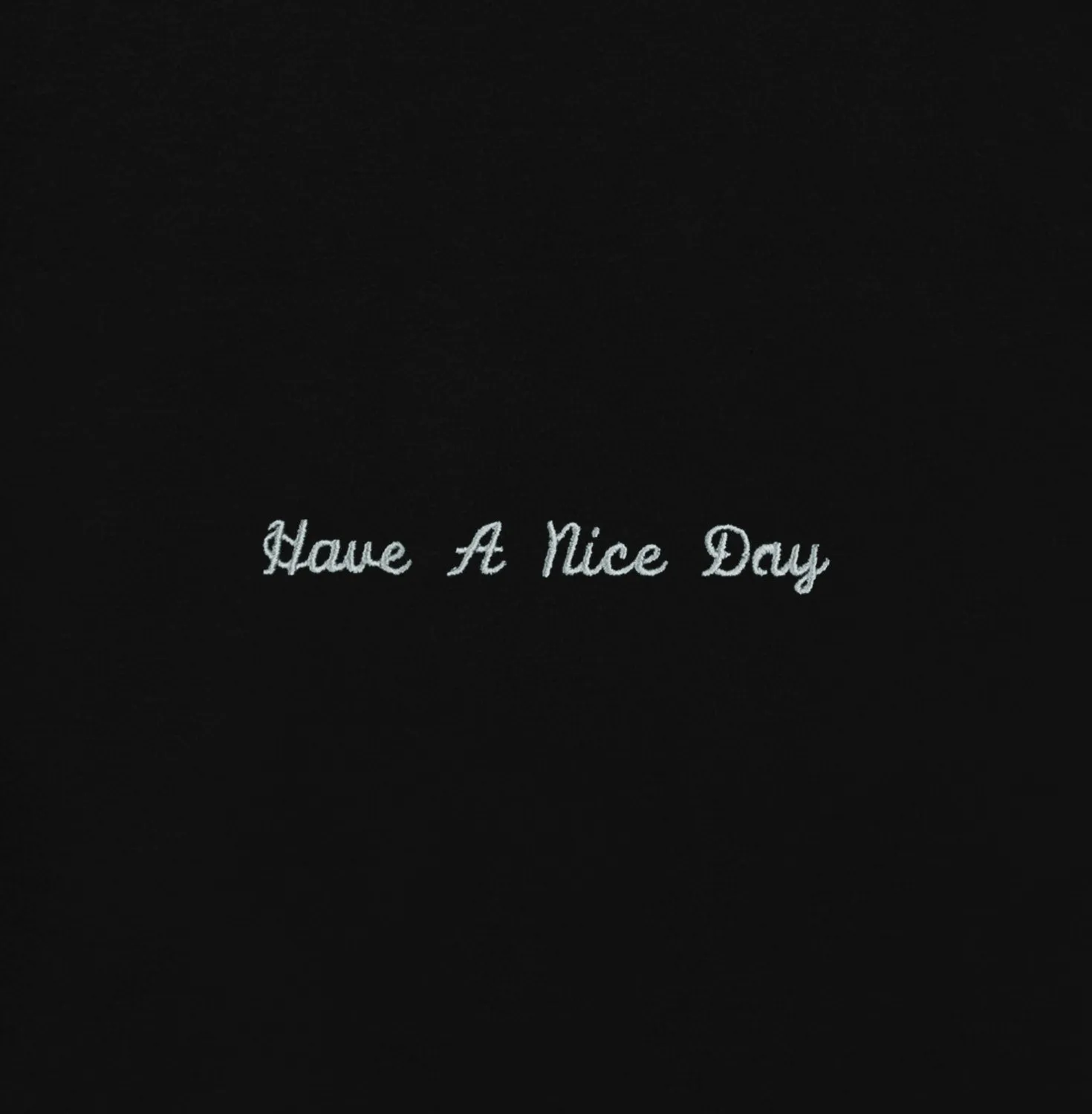 HAVE A NICE DAY CREWNECK (BLACK)